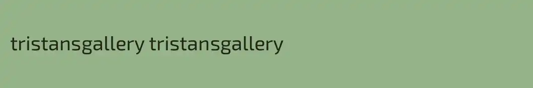 tristansgallery tristansgallery